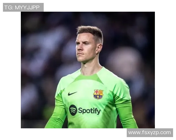 特尔施特根的守门之道：从青训到世界顶级门将的成长之路